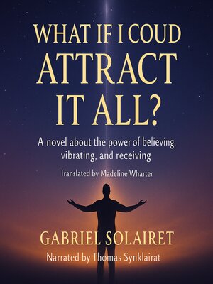cover image of WHAT IF I COULD ATTRACT IT ALL?